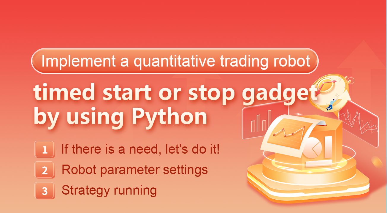 Implement a quantitative trading robot timed start or stop gadget by using Python