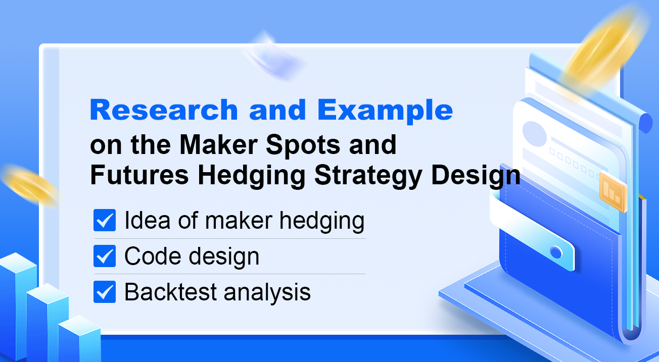 Research and Example on the Maker Spots and Futures Hedging Strategy Design