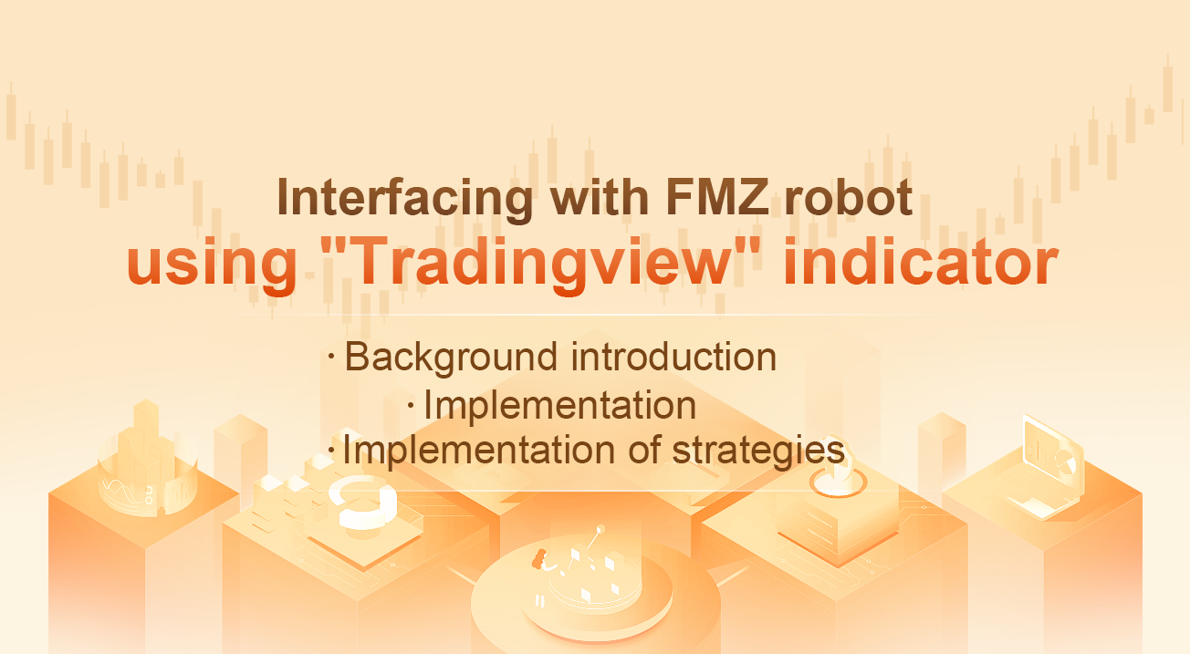 Interfacing with FMZ robot using "Tradingview" indicator