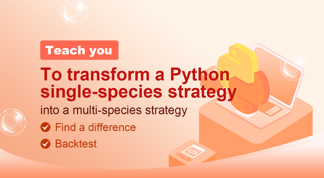 Teach you to transform a Python single-species strategy into a multi-species strategy